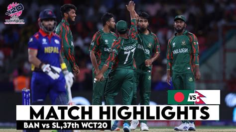 Bangladesh Vs Nepal T World Cup Match Highlights Icc World Cup