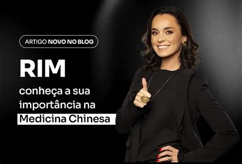 Rim Na Medicina Chinesa Amplie Seu Olhar Cl Udia Siqueira Academy