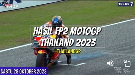 Hasil Motogp Hari Ini Hasil Latihan Bebas 2 Gp Thailand 2023 FP2