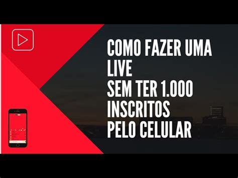 Como Fazer Lives No Youtube Sem Ter Mil Inscritos Youtube