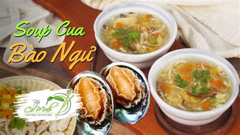 Cách Nấu Soup Cua Bào Ngư Ngon Đầy Dinh Dưỡng Abalone Crab Meat Soup