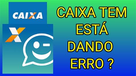 Caixa Tem Caixa Tem Erro Veja Os Motivos Mais Comuns E Como Resolver