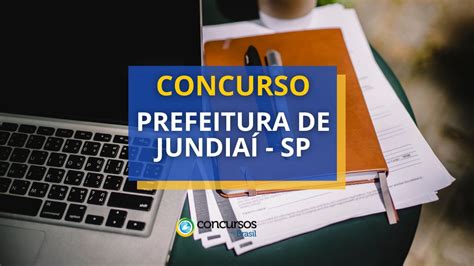 Concurso Prefeitura de Jundiaí SP mensais de R 6 434