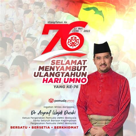 Nilai Perjuangan Umno Terus Relevan Jaga Rakyat Dan Negara Umno