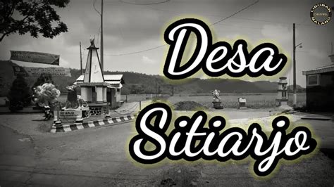 Desa Sitiarjo Liburan Malang Youtube