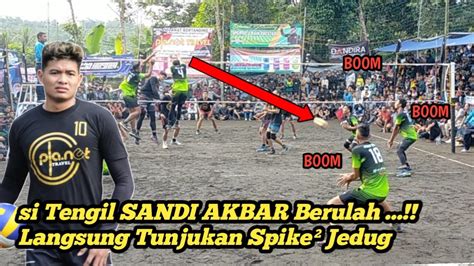 si Tengil Sandi Akbar Bikin Onar di set 2 Spike² Tajamnya Bombardir