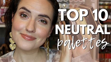 TOP 10 Neutral Palettes My Ten Favorite Neutral Eyeshadow Palettes