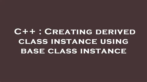 C Creating Derived Class Instance Using Base Class Instance Youtube