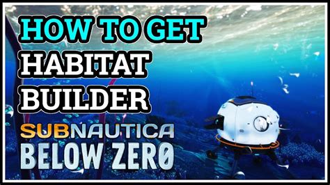 How To Get Habitat Builder Subnautica Below Zero YouTube