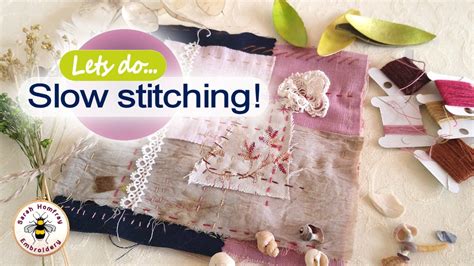 Slow Stitching I Show You What It Is How To Do It Great Mindful