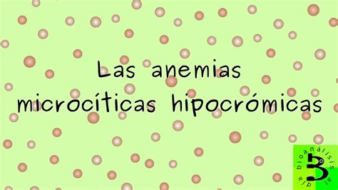 Las anemias microcíticas hipocrómicas YouTube