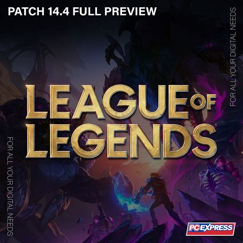 League Of Legends Patch 14 4 Full Preview Pc Express