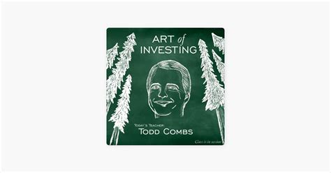 ‎Art of Investing: Todd Combs - Investing, The Last Liberal Art on ...