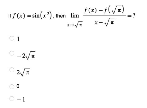 Solved If F X Sin X2 Then Limx→πx−πf X −f π 1 −2π2π 0