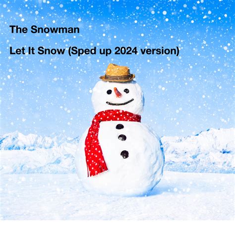 ‎The Snowman - Let It Snow (Sped up 2024 version) - Single - Album by ...