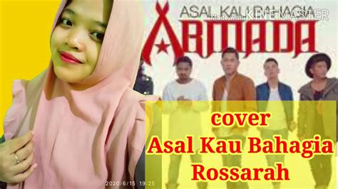 Armada Asal Kau Bahagia Cover Rossarah Youtube