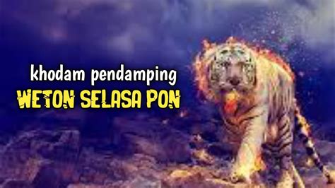 Khodam Pendamping Kelahiran Selasa Pon Youtube