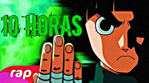 10 Horas Rap Do Rock Lee Naruto A ForÇa Da MotivaÇÃo Nerd Hits