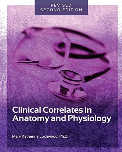 Clinical Correlates In Anatomy And Physiology 9781516518487 Medicine