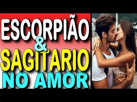 ESCORPIÃO E SAGITÁRIO NO AMOR COMO É O NAMORO TEM QUÍMICA