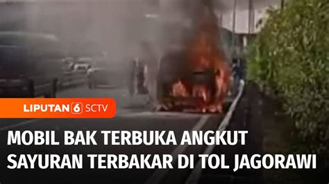 Mobil Bak Terbuka Angkut Sayuran Terbakar Di Tol Jagorawi Ruas Jalan