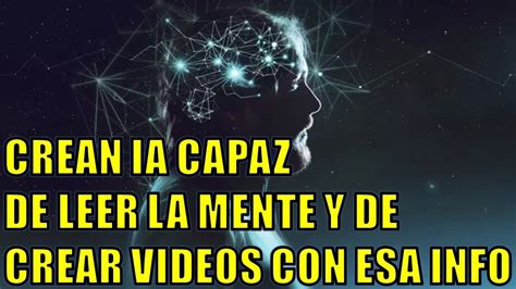 Crean Inteligencia Artificial Capaz De Leer La Mente Y De Crear