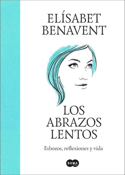 LOS ABRAZOS LENTOS ELISABET BENAVENT Casa Del Libro