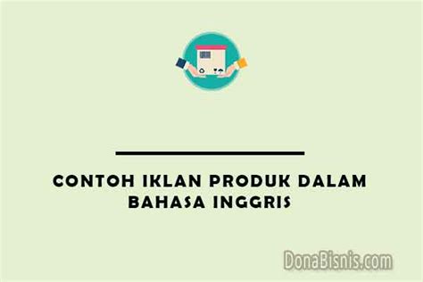 10 Contoh Iklan Produk Dalam Bahasa Inggris DonaBisnis