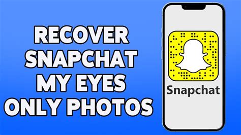 How To Recover Snapchat My Eyes Only Photos Snapchat Account My