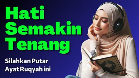 HATI SEMAKIN TENANG AYAT RUQYAH SUPER MUSTAJABPEMUTUS SEMUA