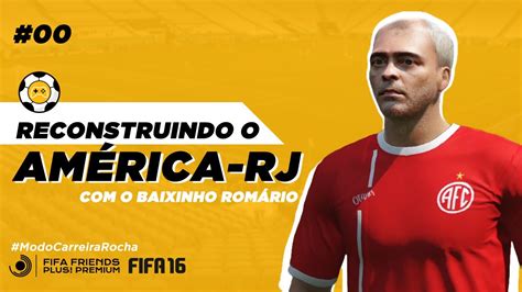 Modo Carreira Am Rica Rj O In Cio Rom Rio De Volta Fifa