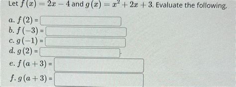 Solved Let F X 2x 4 ﻿and G X X2 2x 3 ﻿evaluate The