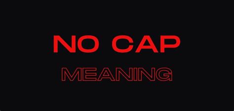 No Cap Meaning Understanding The Slang Term Neon Music Digital