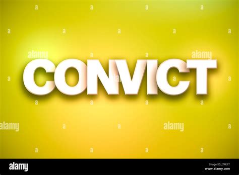 The Word Convict Concept Written In White Type On A Colorful Background