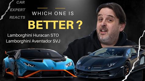 Car Expert Reacts To Lamborghini Huracan Sto Vs Lamborghini Aventador