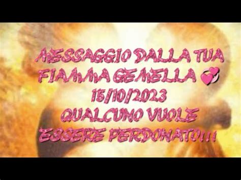 Messaggio Dalla Tua Fiamma Gemella 15 10 2023 YouTube