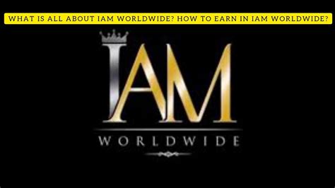 What Is All About Iam Worldwide How To Earn And Be The Top In Iam