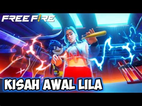 FILM PENDEK FREE FIRE KISAH AWAL LILA SANG RATU GLOWALL YouTube