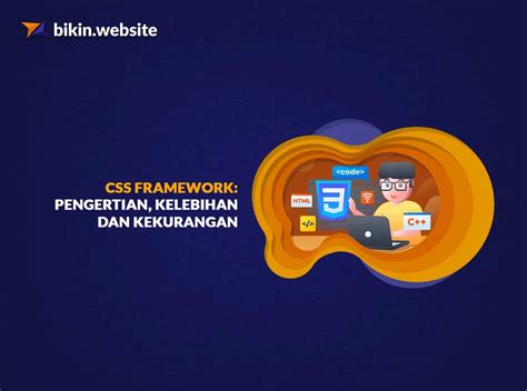 CSS Framework Pengertian Kelebihan Dan Kekurangan