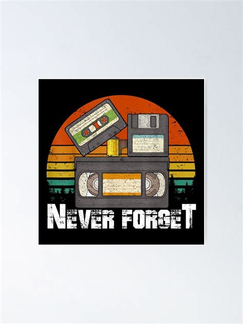 Never Forget Funny Vintage Cassette Floppy Disk Vhs Tape Poster For Sale By Tobiasforslund