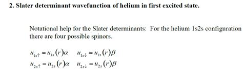 Solved 2. Slater determinant wavefunction of helium in first | Chegg.com