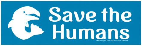 Save The Humans Bumper Sticker Decal Or Magnet Peace Resource Project