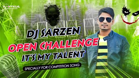 Dj Sarzen Open Challenge Its My Talent Sarzen Personal Compitition