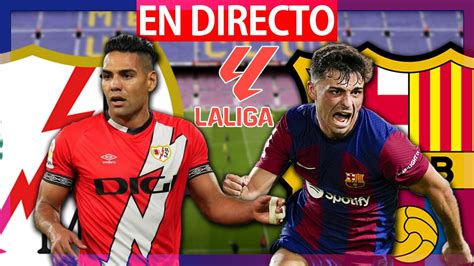 RAYO VALLECANO VS FC BARCELONA EN ESPAÑOL RAYO BARÇA EN DIRECTO