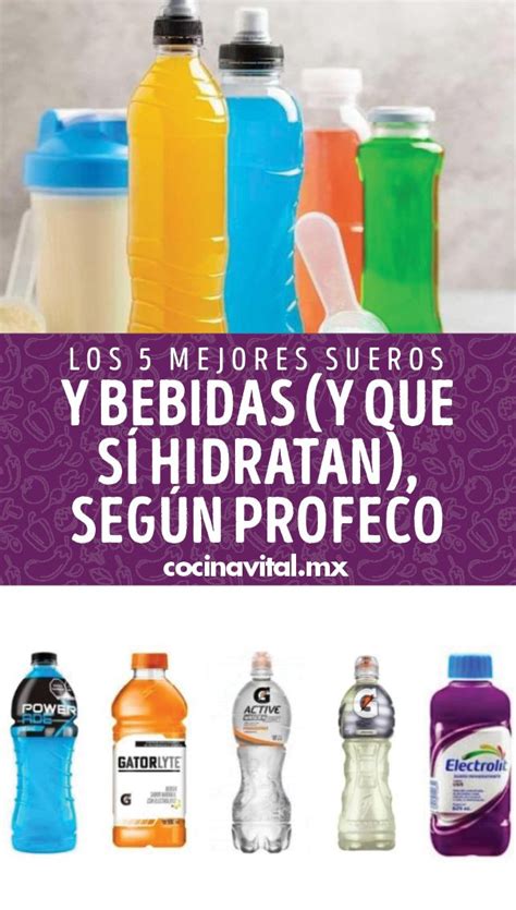 Los Mejores Sueros Y Bebidas Y Que S Hidratan Seg N Profeco En