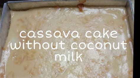 Cassava Cake With Out Coconut Milk Opheliarivera Vlog20 Youtube