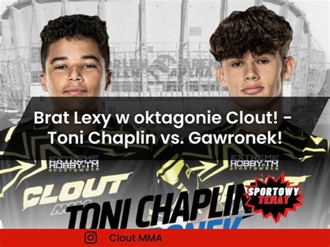 Brat Lexy W Oktagonie Clout Mma Walka Toni Chaplin Vs Gawronek