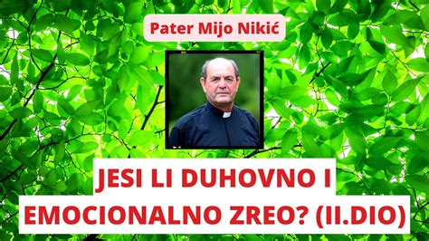 Jesi li duhovno i emocionalno zreo 2 dio Pater Mijo Nikić YouTube