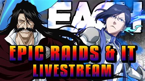 CHILL FARMING STREAM Bleach Brave Souls Epic Raids Inheritance