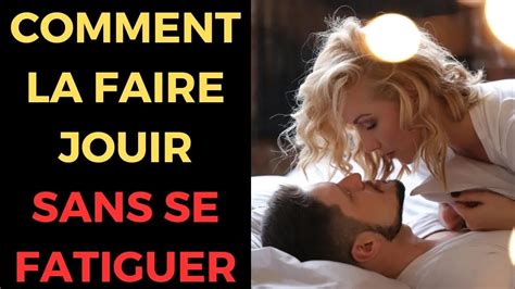 Comment Faire Jouir Une Femme SANS SE FATIGUER